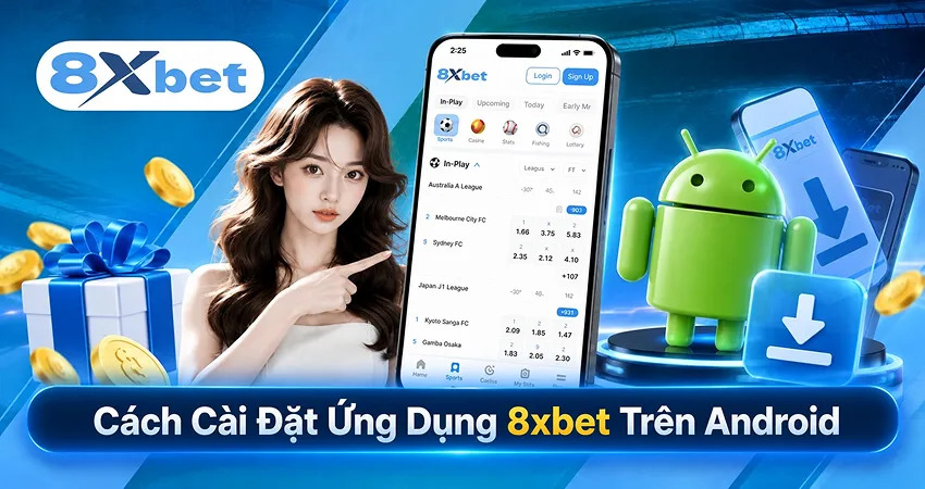 Hướng dẫn tải app 8xbet cho điện thoại Android